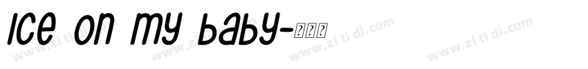 Ice on my baby字体转换
